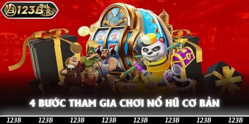 4 bước tham gia chơi nổ hũ online cơ bản cần nhớ