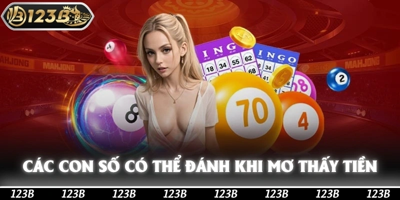 Tổng hợp các con số bạn có thể đánh khi mơ thấy tiền