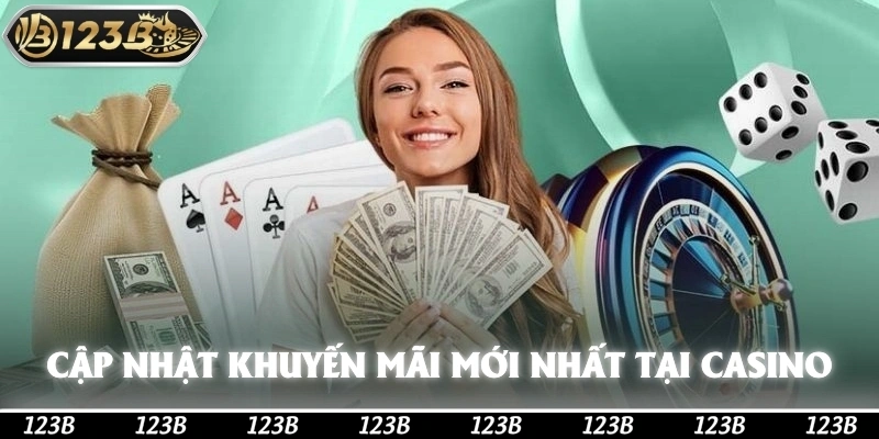 Cập nhật siêu khuyến mãi mới nhất tại sảnh casino