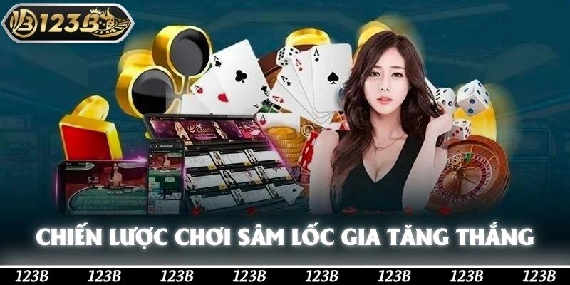 Chiến lược và kinh nghiệm chơi Sâm Lốc để gia tăng chiến thắng