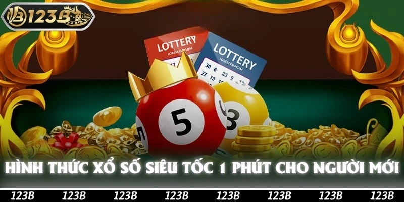 Xổ Số Siêu Tốc - Ưu Điểm Khi Tham Gia Dự Thưởng Tại 123b