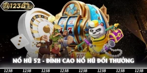 Nổ hũ 52 - Đỉnh Cao Nổ Hũ Đổi Thưởng Với Nhiều Slot Đặc Sắc